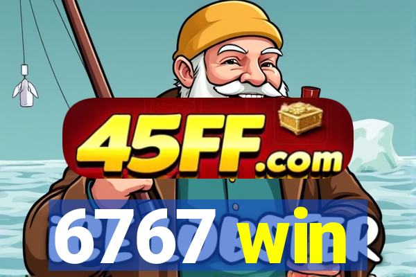 6767 win
